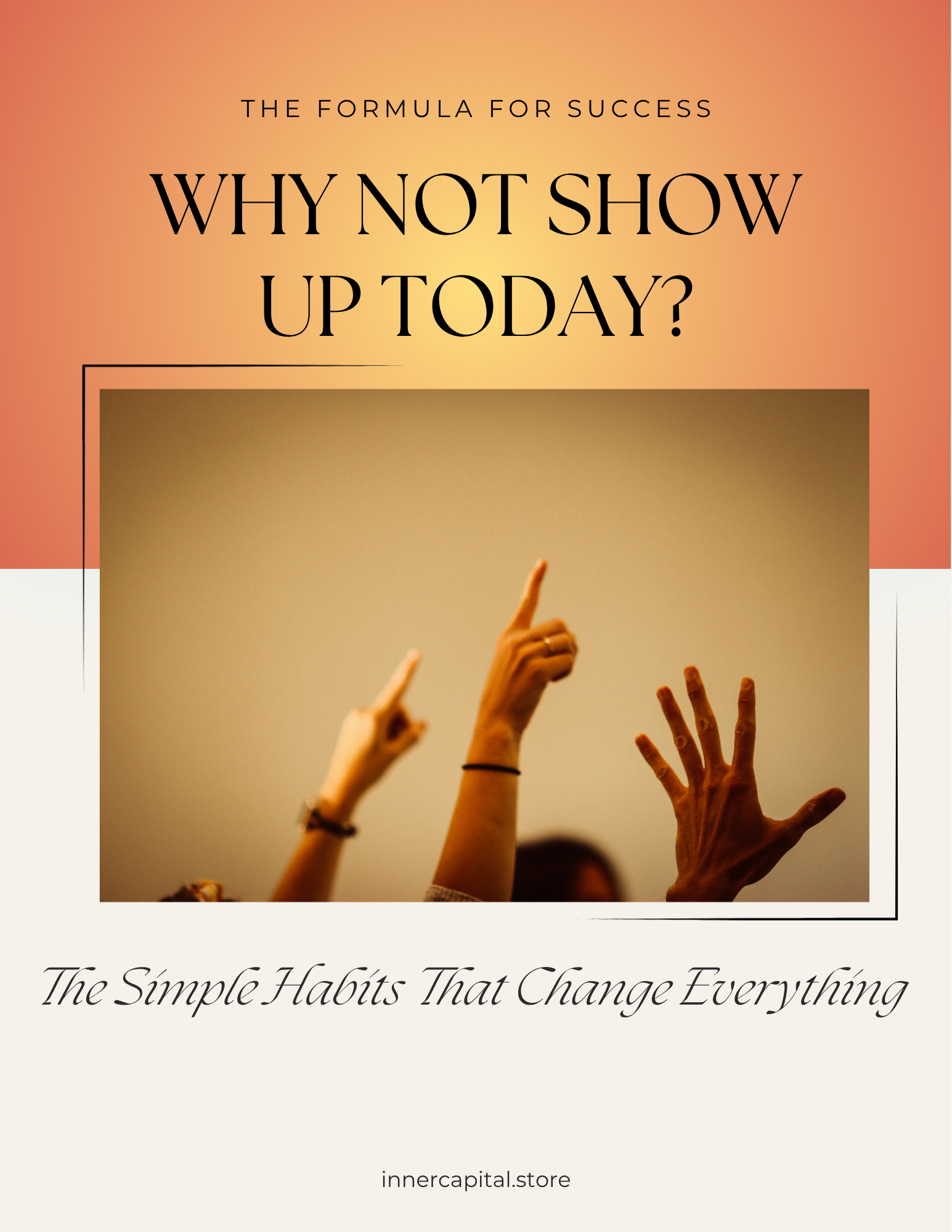 Why Not Show Up Today?